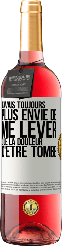 29,95 € | Vin rosé Édition ROSÉ J'avais toujours plus envie de me lever que la douleur d'être tombé Étiquette Blanche. Étiquette personnalisable Vin jeune Récolte 2024 Tempranillo