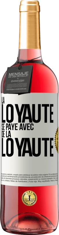 29,95 € | Vin rosé Édition ROSÉ La loyauté se paye avec de la loyauté Étiquette Blanche. Étiquette personnalisable Vin jeune Récolte 2024 Tempranillo