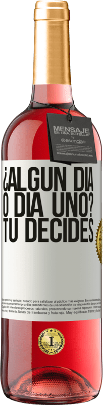 29,95 € | Vino Rosado Edición ROSÉ ¿Algún día, o día uno? Tú decides Etiqueta Blanca. Etiqueta personalizable Vino joven Cosecha 2024 Tempranillo