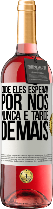 29,95 € | Vinho rosé Edição ROSÉ Onde eles esperam por nós, nunca é tarde demais Etiqueta Branca. Etiqueta personalizável Vinho jovem Colheita 2024 Tempranillo