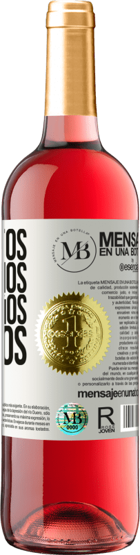 «Que juntos cumplamos más sueños que años» Edición ROSÉ
