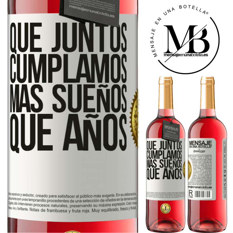 29,95 € Envío gratis | Vino Rosado Edición ROSÉ Que juntos cumplamos más sueños que años Etiqueta Blanca. Etiqueta personalizable Vino joven Cosecha 2024 Tempranillo