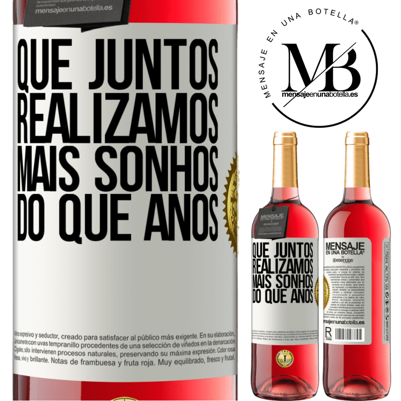 29,95 € Envio grátis | Vinho rosé Edição ROSÉ Que juntos realizamos mais sonhos do que anos Etiqueta Branca. Etiqueta personalizável Vinho jovem Colheita 2024 Tempranillo