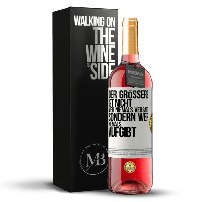 «Der Größere ist nicht, wer niemals versagt, sondern wer niemals aufgibt» ROSÉ Ausgabe