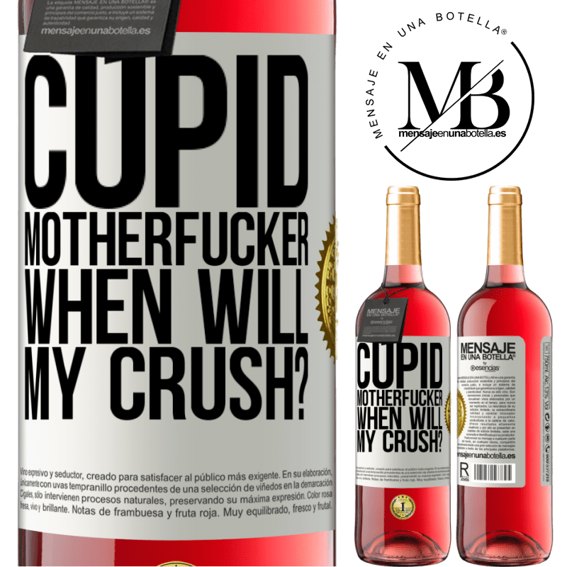 29,95 € Free Shipping | Rosé Wine ROSÉ Edition Cupid motherfucker, when will my crush? White Label. Customizable label Young wine Harvest 2022 Tempranillo