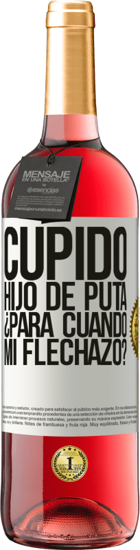 29,95 € | Vino Rosado Edición ROSÉ Cupido hijo de puta, ¿para cuándo mi flechazo? Etiqueta Blanca. Etiqueta personalizable Vino joven Cosecha 2024 Tempranillo