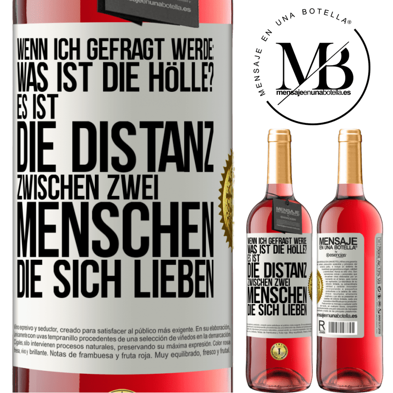 29,95 € Kostenloser Versand | Roséwein ROSÉ Ausgabe Wenn ich gefragt werde: Was ist die Hölle? Es ist die Distanz zwischen zwei Menschen, die sich lieben Weißes Etikett. Anpassbares Etikett Junger Wein Ernte 2023 Tempranillo