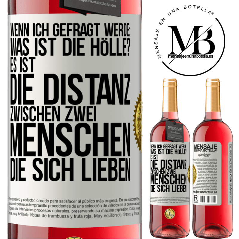 29,95 € Kostenloser Versand | Roséwein ROSÉ Ausgabe Wenn ich gefragt werde: Was ist die Hölle? Es ist die Distanz zwischen zwei Menschen, die sich lieben Weißes Etikett. Anpassbares Etikett Junger Wein Ernte 2025 Tempranillo