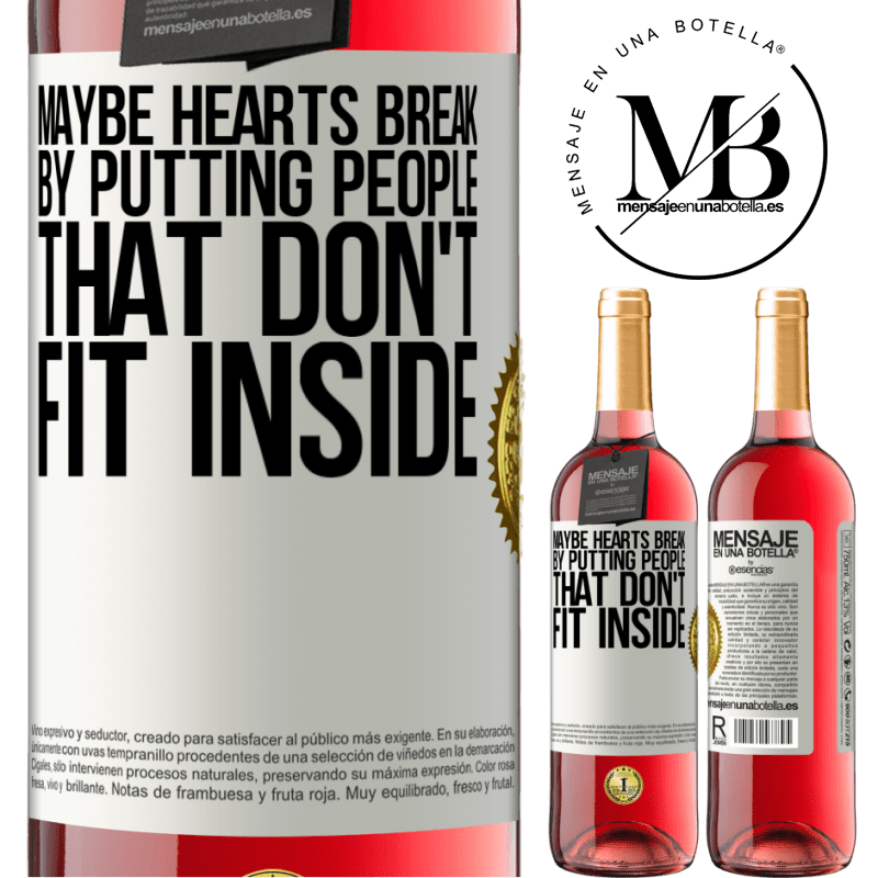 29,95 € Free Shipping | Rosé Wine ROSÉ Edition Maybe hearts break by putting people that don't fit inside White Label. Customizable label Young wine Harvest 2021 Tempranillo