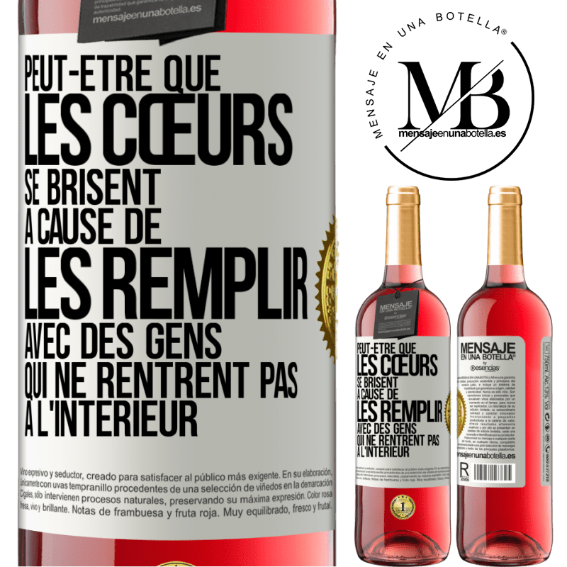29,95 € Envoi gratuit | Vin rosé Édition ROSÉ Peut-être que les cœurs se brisent à cause de les remplir avec des gens qui ne rentrent pas à l'intérieur Étiquette Blanche. Étiquette personnalisable Vin jeune Récolte 2024 Tempranillo