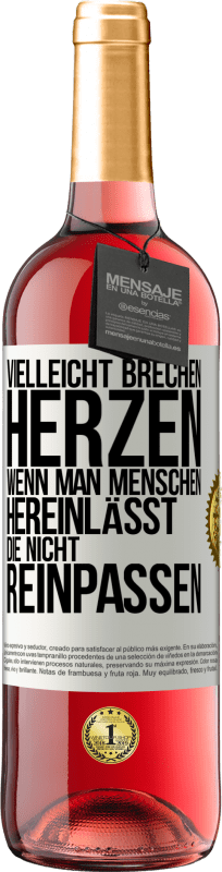 29,95 € | Roséwein ROSÉ Ausgabe Vielleicht brechen Herzen, wenn man Menschen hereinlässt, die nicht reinpassen Weißes Etikett. Anpassbares Etikett Junger Wein Ernte 2023 Tempranillo