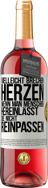 29,95 € | Roséwein ROSÉ Ausgabe Vielleicht brechen Herzen, wenn man Menschen hereinlässt, die nicht reinpassen Weißes Etikett. Anpassbares Etikett Junger Wein Ernte 2025 Tempranillo