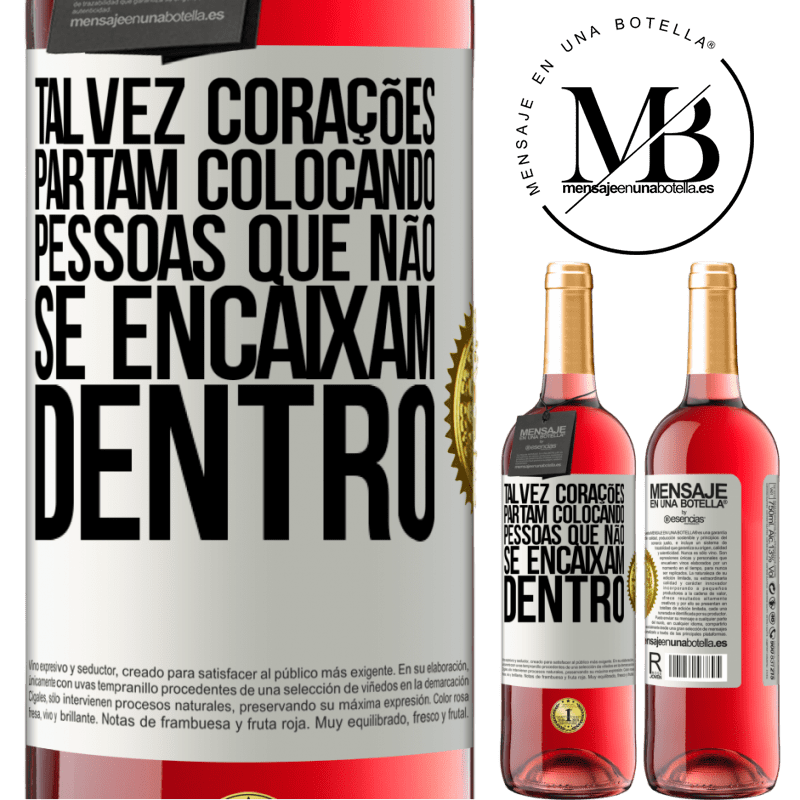 29,95 € Envio grátis | Vinho rosé Edição ROSÉ Talvez corações partam colocando pessoas que não se encaixam dentro Etiqueta Branca. Etiqueta personalizável Vinho jovem Colheita 2024 Tempranillo
