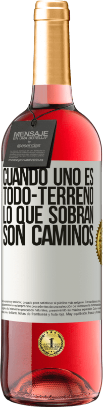 29,95 € | Vino Rosado Edición ROSÉ Cuando uno es todo-terreno, lo que sobran son caminos Etiqueta Blanca. Etiqueta personalizable Vino joven Cosecha 2023 Tempranillo