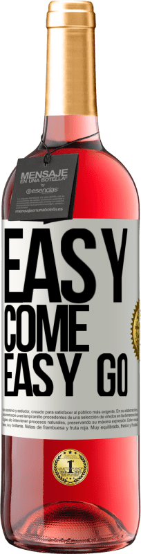 «Easy come, easy go» Издание ROSÉ