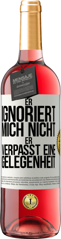 29,95 € | Roséwein ROSÉ Ausgabe Er ignoriert mich nicht, er verpasst eine Gelegenheit Weißes Etikett. Anpassbares Etikett Junger Wein Ernte 2024 Tempranillo