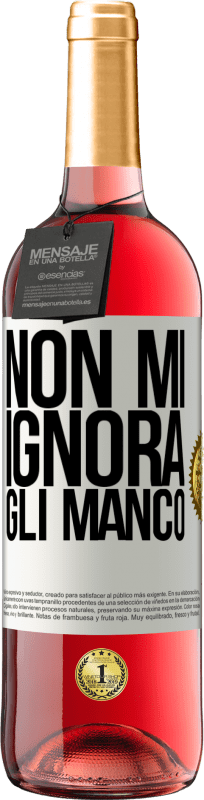 29,95 € Spedizione Gratuita | Vino rosato Edizione ROSÉ Non mi ignora, gli manco Etichetta Bianca. Etichetta personalizzabile Vino giovane Raccogliere 2025 Tempranillo