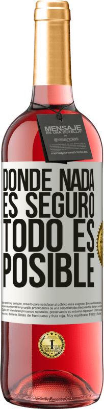 «Donde nada es seguro, todo es posible» Edición ROSÉ
