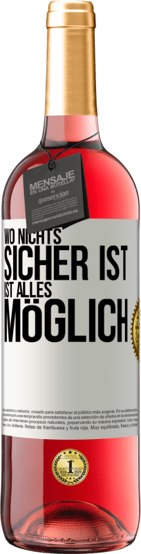 29,95 € | Roséwein ROSÉ Ausgabe Wo nichts sicher ist, ist alles möglich Weißes Etikett. Anpassbares Etikett Junger Wein Ernte 2024 Tempranillo