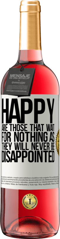 «Счастливы те, кто ничего не ждет, потому что они никогда не будут разочарованы» Издание ROSÉ