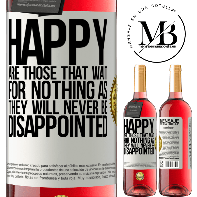 24,95 € Free Shipping | Rosé Wine ROSÉ Edition Happy are those that wait for nothing as they will never be disappointed White Label. Customizable label Young wine Harvest 2021 Tempranillo