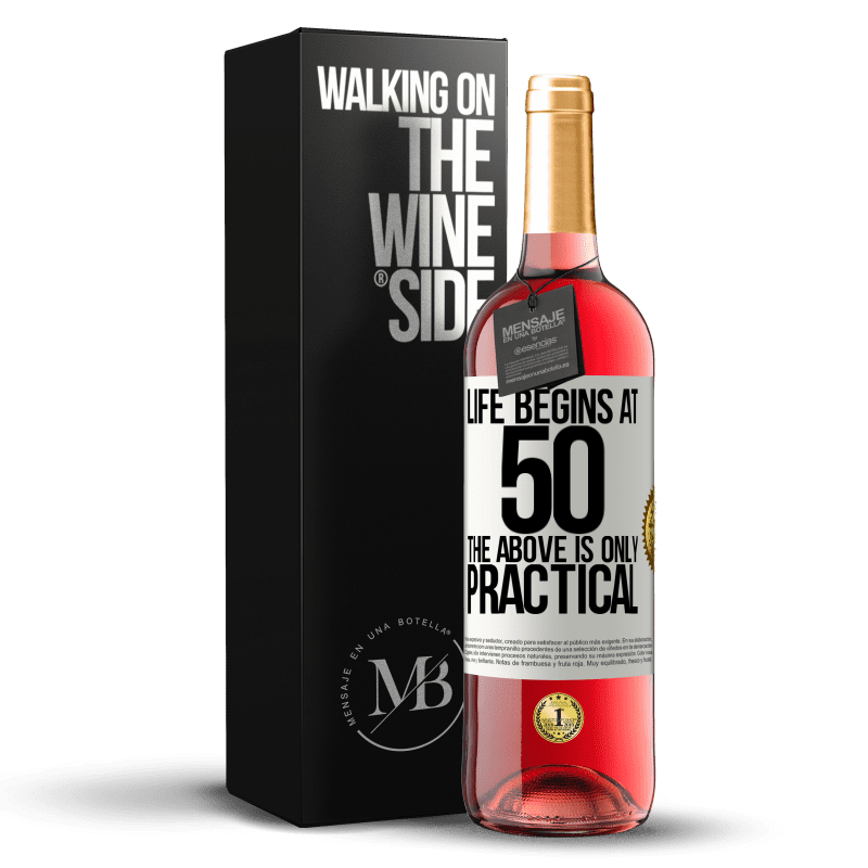 29,95 € Бесплатная доставка | Розовое вино Издание ROSÉ Жизнь начинается в 50, выше, это только практично Белая этикетка. Настраиваемая этикетка Молодое вино Урожай 2023 Tempranillo