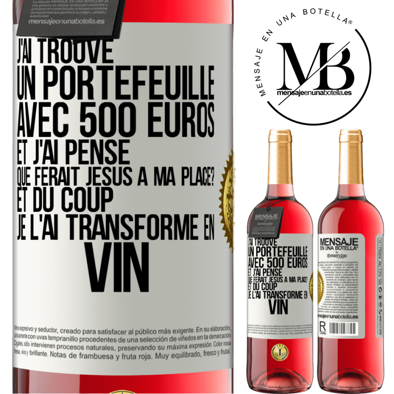 29,95 € Envoi gratuit | Vin rosé Édition ROSÉ J'ai trouvé un portefeuille avec 500 euros. Et j'ai pensé. Que ferait Jésus à ma place? Et du coup, je l'ai transformé en vin Étiquette Blanche. Étiquette personnalisable Vin jeune Récolte 2025 Tempranillo