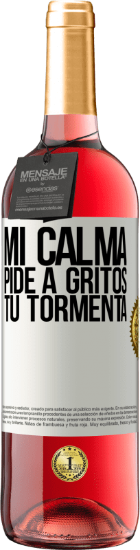 29,95 € Envío gratis | Vino Rosado Edición ROSÉ Mi calma pide a gritos tu tormenta Etiqueta Blanca. Etiqueta personalizable Vino joven Cosecha 2025 Tempranillo