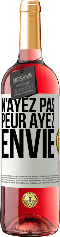 29,95 € | Vin rosé Édition ROSÉ N'ayez pas peur. Ayez envie Étiquette Blanche. Étiquette personnalisable Vin jeune Récolte 2024 Tempranillo