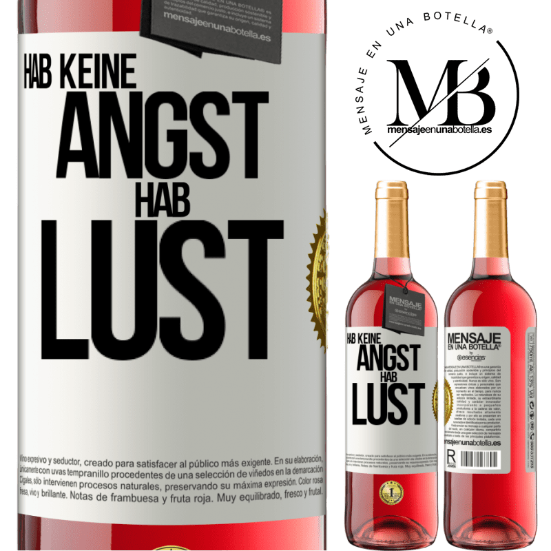 29,95 € Kostenloser Versand | Roséwein ROSÉ Ausgabe Hab keine Angst. Hab Lust Weißes Etikett. Anpassbares Etikett Junger Wein Ernte 2024 Tempranillo