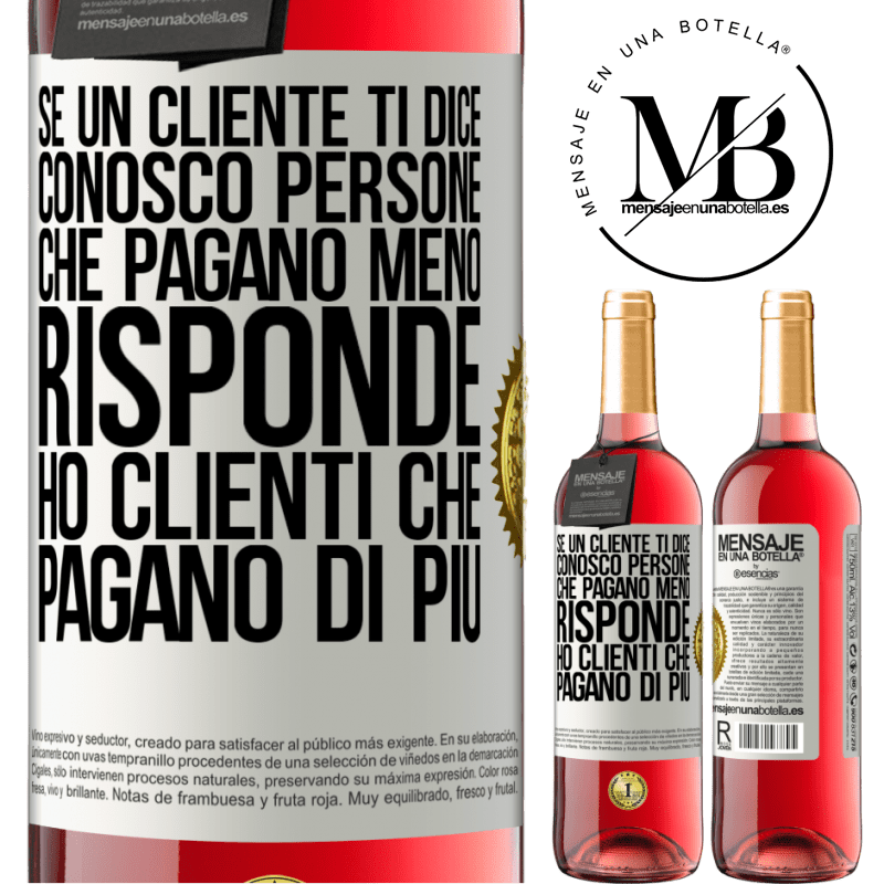 29,95 € Spedizione Gratuita | Vino rosato Edizione ROSÉ Se un cliente ti dice Conosco persone che pagano meno, risponde Ho clienti che pagano di più Etichetta Bianca. Etichetta personalizzabile Vino giovane Raccogliere 2024 Tempranillo