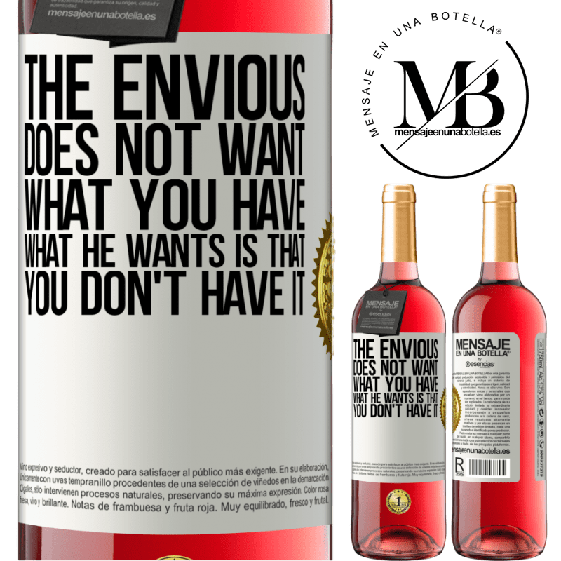 29,95 € Free Shipping | Rosé Wine ROSÉ Edition The envious does not want what you have. What he wants is that you don't have it White Label. Customizable label Young wine Harvest 2023 Tempranillo