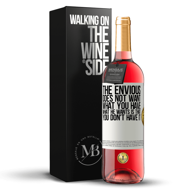 29,95 € Free Shipping | Rosé Wine ROSÉ Edition The envious does not want what you have. What he wants is that you don't have it White Label. Customizable label Young wine Harvest 2023 Tempranillo