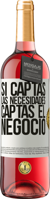 29,95 € Envío gratis | Vino Rosado Edición ROSÉ Si captas las necesidades, captas el negocio Etiqueta Blanca. Etiqueta personalizable Vino joven Cosecha 2025 Tempranillo