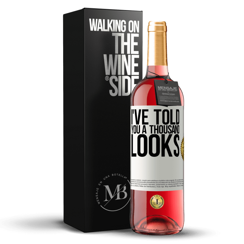 29,95 € Free Shipping | Rosé Wine ROSÉ Edition I've told you a thousand looks White Label. Customizable label Young wine Harvest 2023 Tempranillo
