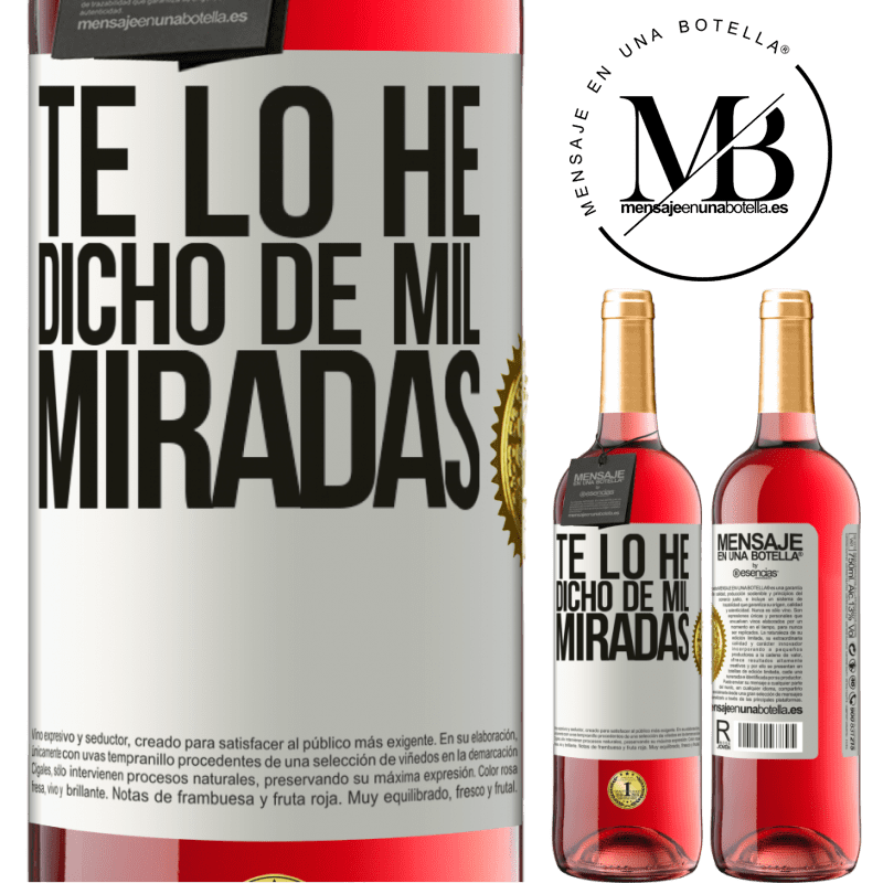 29,95 € Envío gratis | Vino Rosado Edición ROSÉ Te lo he dicho de mil miradas Etiqueta Blanca. Etiqueta personalizable Vino joven Cosecha 2023 Tempranillo