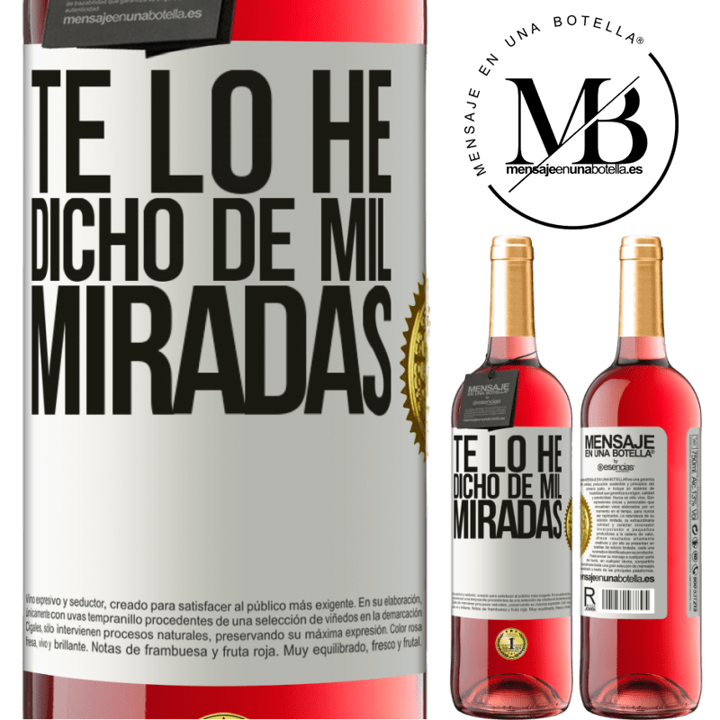 29,95 € Envío gratis | Vino Rosado Edición ROSÉ Te lo he dicho de mil miradas Etiqueta Blanca. Etiqueta personalizable Vino joven Cosecha 2025 Tempranillo