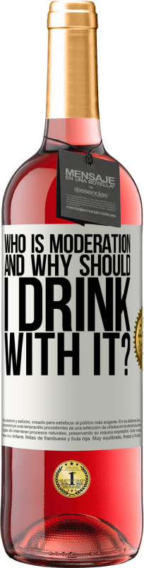 «who is moderation and why should I drink with it?» ROSÉ Edition