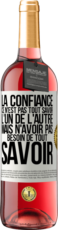 «La confiance ce n'est pas tout savoir l'un de l'autre, mais n'avoir pas besoin de tout savoir» Édition ROSÉ