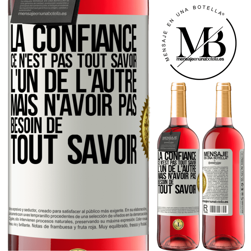 29,95 € Envoi gratuit | Vin rosé Édition ROSÉ La confiance ce n'est pas tout savoir l'un de l'autre, mais n'avoir pas besoin de tout savoir Étiquette Blanche. Étiquette personnalisable Vin jeune Récolte 2025 Tempranillo