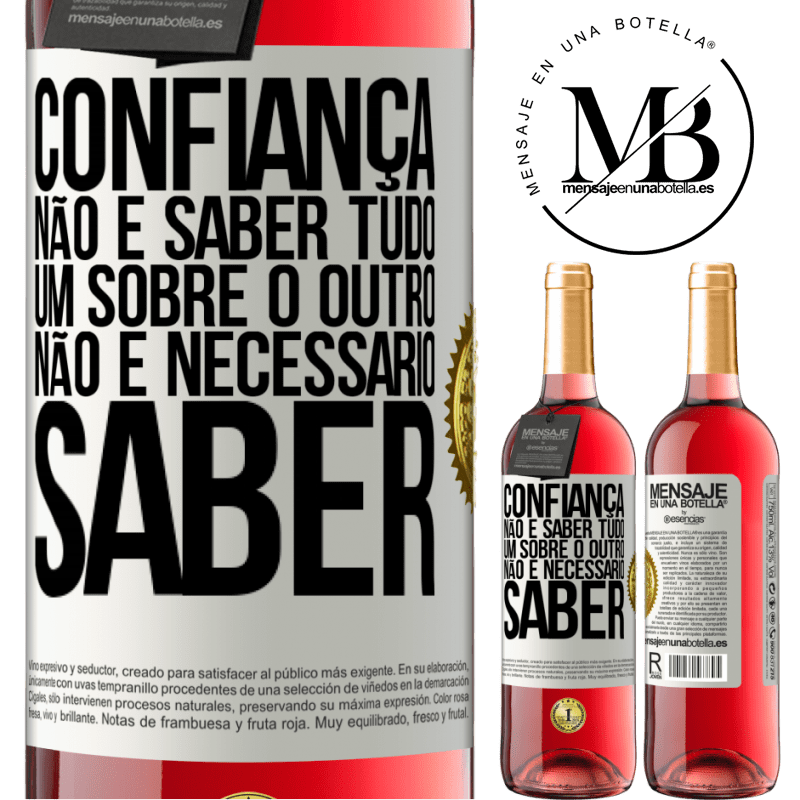 29,95 € Envio grátis | Vinho rosé Edição ROSÉ Confiança não é saber tudo um sobre o outro. Não é necessário saber Etiqueta Branca. Etiqueta personalizável Vinho jovem Colheita 2023 Tempranillo