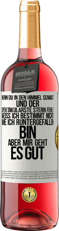 29,95 € | Roséwein ROSÉ Ausgabe Wenn du in den Himmel schaust und der spektakulärste Stern, fehlt weiß ich bestimmt nicht wie ich runtergefallen bin, aber mir g Weißes Etikett. Anpassbares Etikett Junger Wein Ernte 2025 Tempranillo