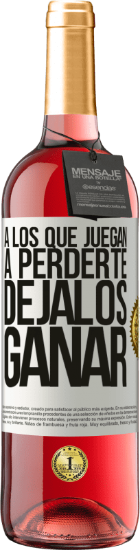 29,95 € | Vino Rosado Edición ROSÉ A los que juegan a perderte, déjalos ganar Etiqueta Blanca. Etiqueta personalizable Vino joven Cosecha 2024 Tempranillo