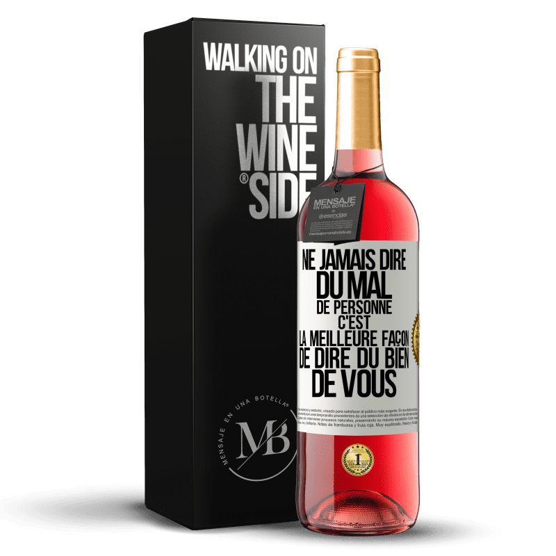 29,95 € Envoi gratuit | Vin rosé Édition ROSÉ Ne jamais dire du mal de personne c'est la meilleure façon de dire du bien de vous Étiquette Blanche. Étiquette personnalisable Vin jeune Récolte 2024 Tempranillo