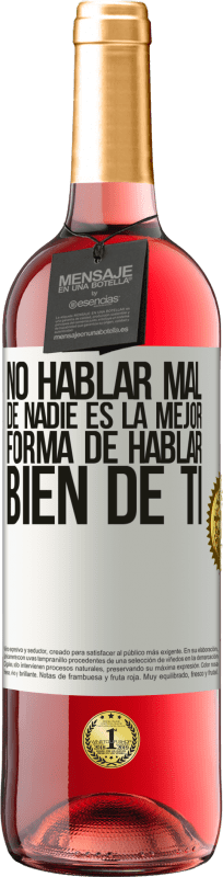 29,95 € | Vino Rosado Edición ROSÉ No hablar mal de nadie es la mejor forma de hablar bien de ti Etiqueta Blanca. Etiqueta personalizable Vino joven Cosecha 2024 Tempranillo