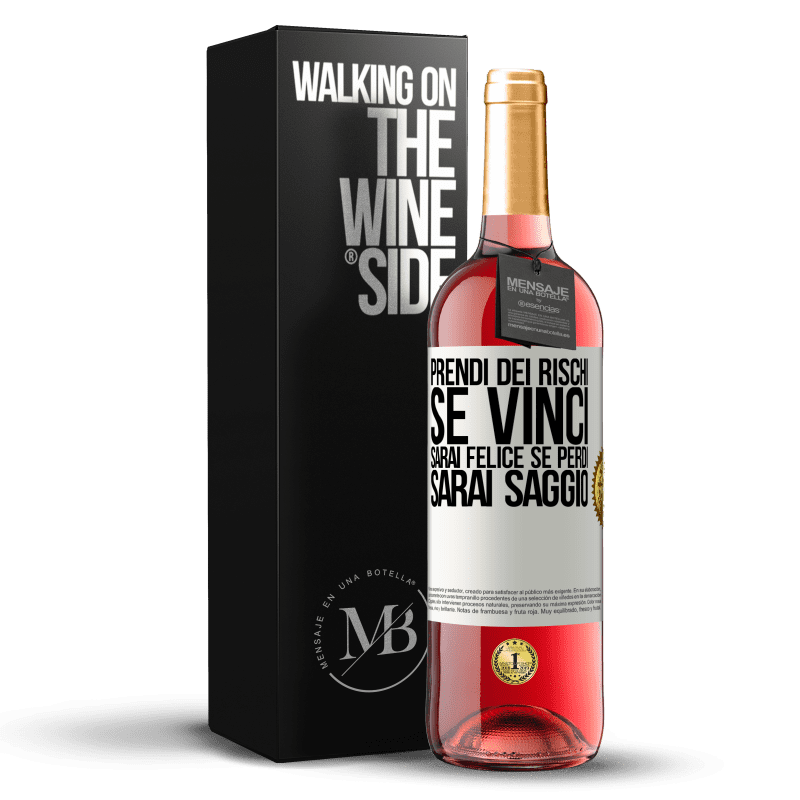 29,95 € Spedizione Gratuita | Vino rosato Edizione ROSÉ Prendi dei rischi. Se vinci, sarai felice. Se perdi, sarai saggio Etichetta Bianca. Etichetta personalizzabile Vino giovane Raccogliere 2024 Tempranillo