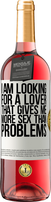 29,95 € | Rosé Wine ROSÉ Edition I am looking for a lover that gives me more sex than problems White Label. Customizable label Young wine Harvest 2024 Tempranillo