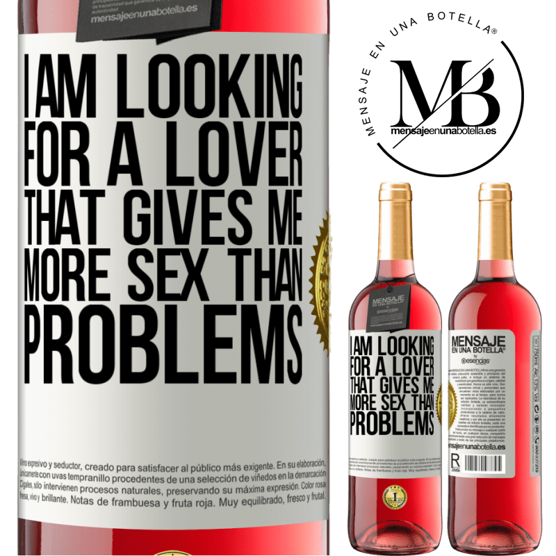29,95 € Free Shipping | Rosé Wine ROSÉ Edition I am looking for a lover that gives me more sex than problems White Label. Customizable label Young wine Harvest 2022 Tempranillo
