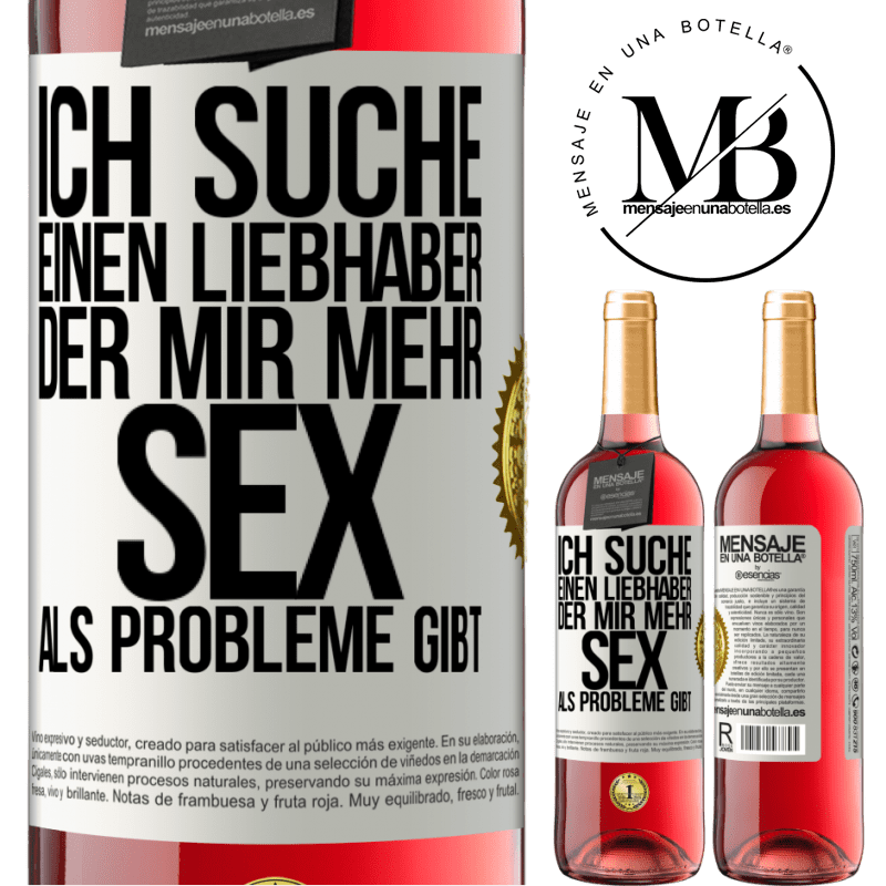 29,95 € Kostenloser Versand | Roséwein ROSÉ Ausgabe Ich suche einen Liebhaber, der mir mehr Sex als Probleme gibt Weißes Etikett. Anpassbares Etikett Junger Wein Ernte 2023 Tempranillo