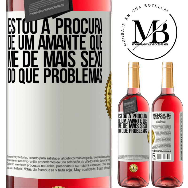 29,95 € Envio grátis | Vinho rosé Edição ROSÉ Estou à procura de um amante que me dê mais sexo do que problemas Etiqueta Branca. Etiqueta personalizável Vinho jovem Colheita 2025 Tempranillo